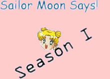 Sailor Moon Says, Season 1